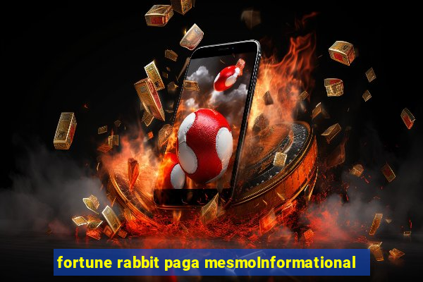 fortune rabbit paga mesmoInformational